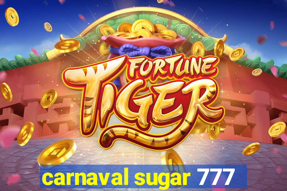 carnaval sugar 777